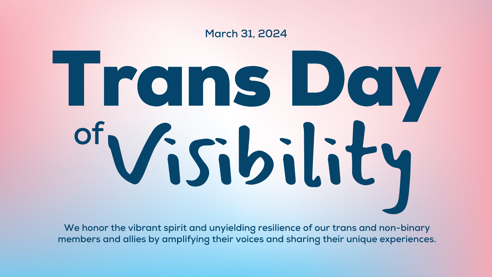 Transgender Day of Visibility: we honor the vibrant spirit and unyielding resilience of our trans and non-binary members and allies by amplifying their voices and sharing their unique experiences.